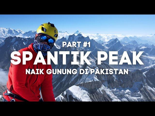 Gunung Spantik Pakistan #1 | Sendiri ke Pakistan Mendaki Gunung 7.000 mdpl