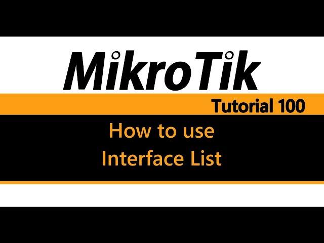 MikroTik Tutorial 100 - How to use Interface List