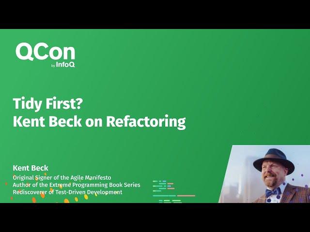 Tidy First? Kent Beck on Refactoring