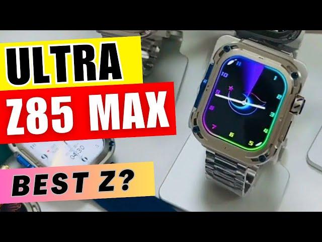 Z85 Max Ultra Smartwatch Best Z?