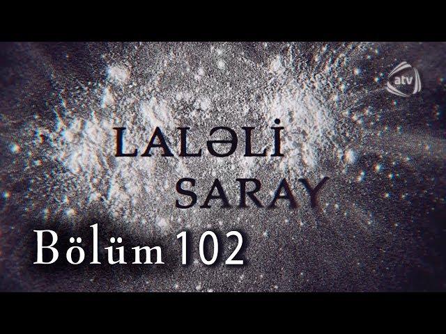 Laləli Saray (102-ci bölüm)