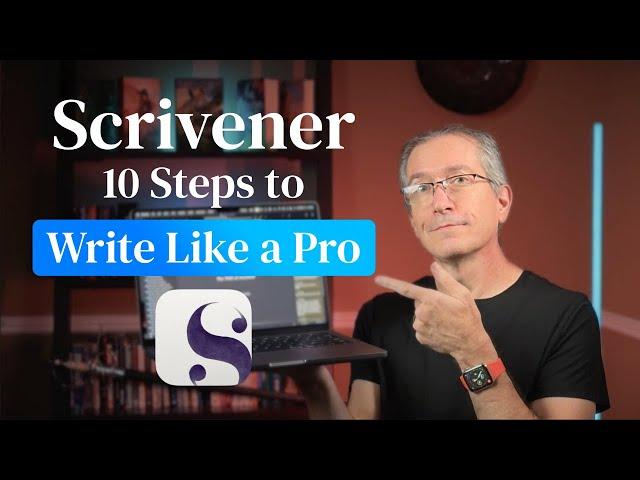 Scrivener: 10 Steps to Write Like a Pro