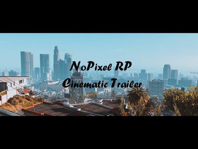 [GTA V] NoPixel RP | Cinematic Trailer