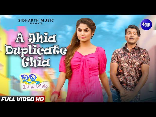 A Jhia Duplicate Ghia-New Masti Song | Love Impossible | Poonam, Satyajeet, Arpita | Sidharth Music