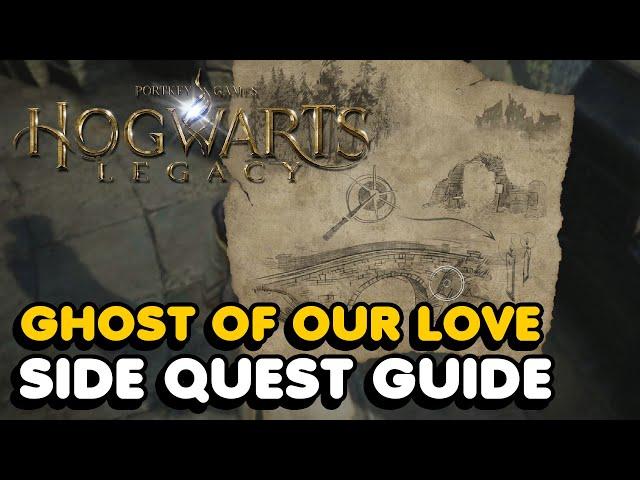 Hogwarts Legacy - Ghost Of Our Love Side Quest Walkthrough