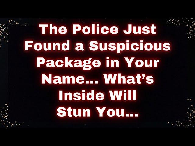  The Police Just Found a Suspicious Package in Your Name! What’s Inside Will Stun You! 