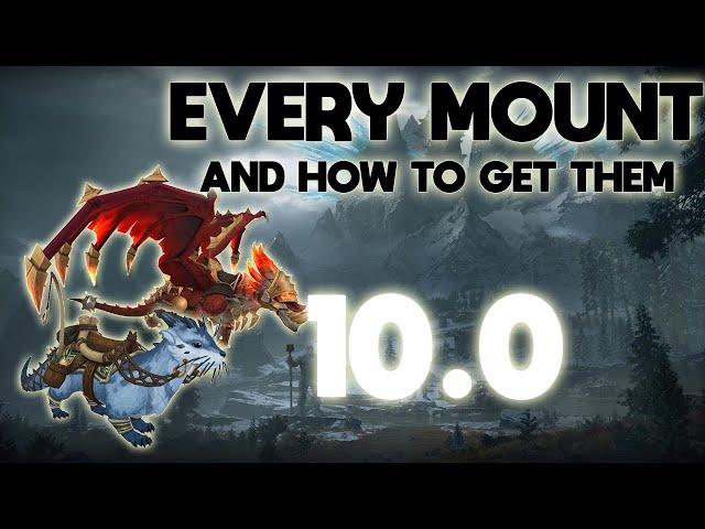 All the new WoW Dragonflight Mounts and where/how to get each one of them - Mount Guide