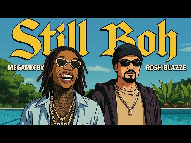 STILL BOH (Megamix) | Wiz Khalifa X Bohemia | By Rosh Blazze | Desi Hip Hop Rap Mega Mashup (2023)