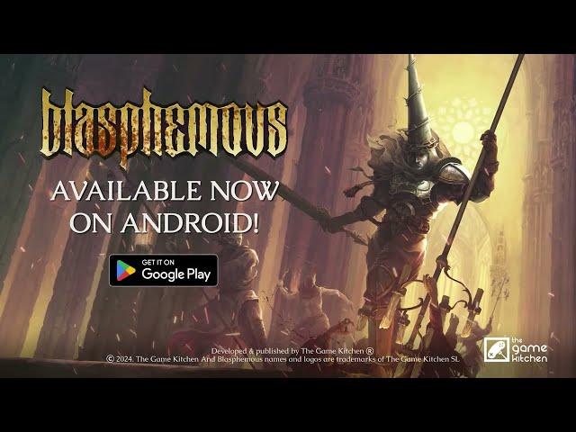 Blasphemous - Available Now Worldwide on Android