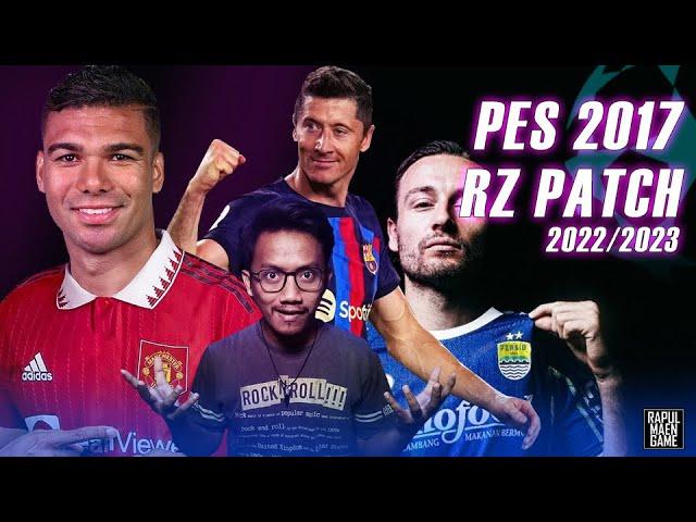 PES 2017 UPDATE SEASON 2022/2023 - OFFICIAL PATCH 2023 - RZ PATCH PES 2017 INDONESIA