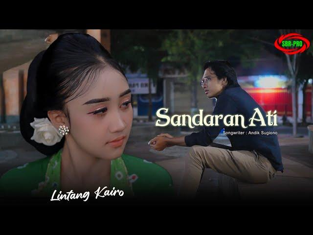 LINTANG KAIRO - SANDARAN ATI ( Official Video Music )