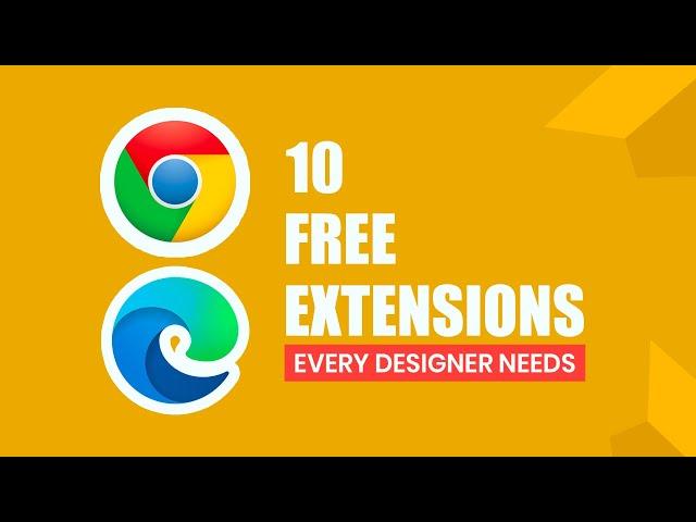 10 Google Chrome Extensions EVERY Designer Needs (Free)