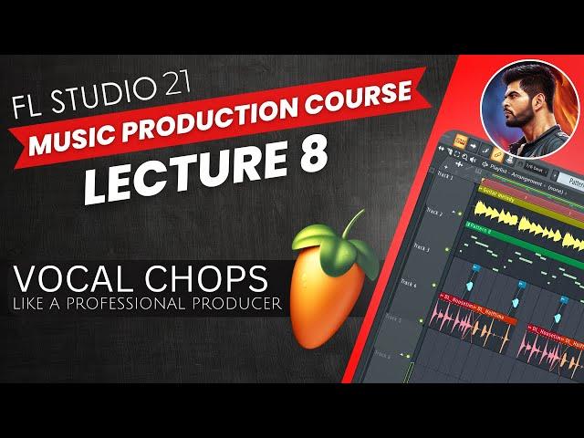 How to make Vocal Chops |  Like A Pro | FL Studio 21 | Music Production Course (HINDI) | Lecture 08