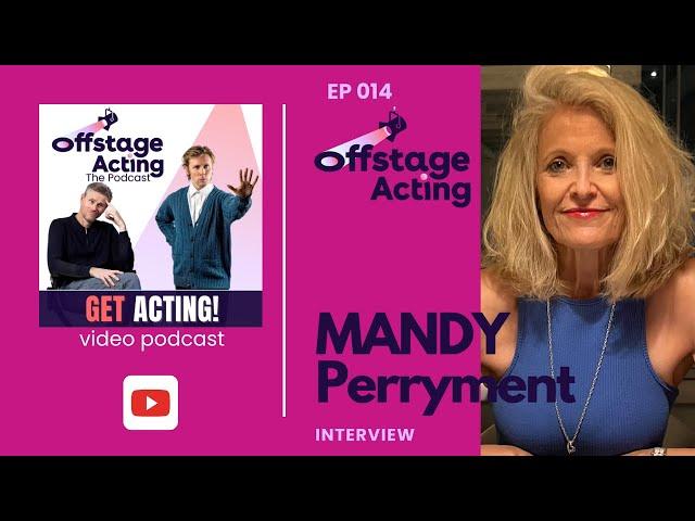 EP 014: MANDY PERRYMENT - Actor & Agent • Offstage Acting Podcast with Todd Kramer