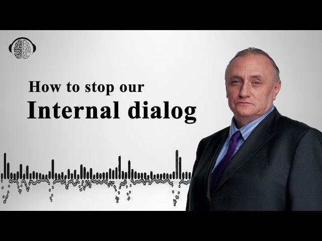 How to stop our internal dialog | NLP | Dr Richard Bandler