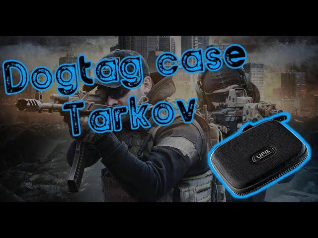 Everything You Need To Know About The Dogtag case Tarkov