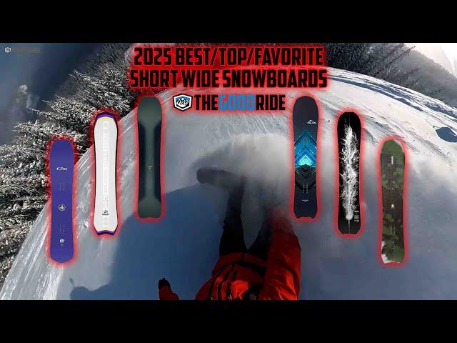 2025 Best/Top/Favorite Short Wide Snowboards