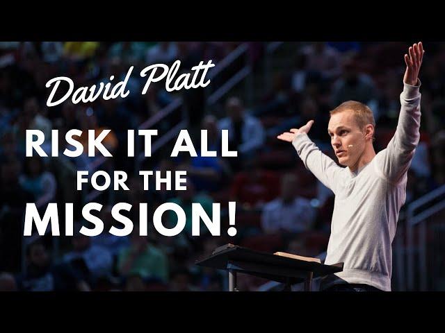 Risk It All for Christian Mission | David Platt | Inspirational Video