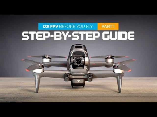 DJI FPV Drone - Before You Fly Beginners Guide