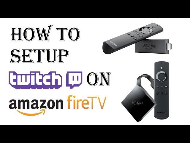 How to Setup Twitch on Amazon Fire Stick - Twitch on Amazon Fire TV