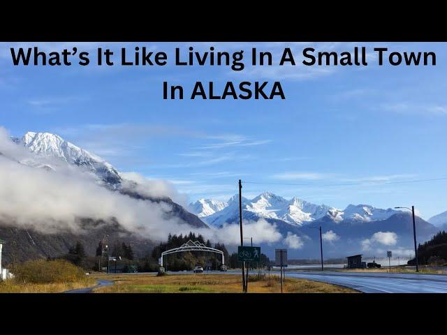 Living In A Small Remote Town In Alaska