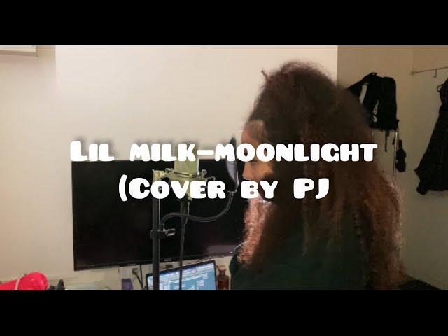 Lil milk--moonlight | (cover by PJ)