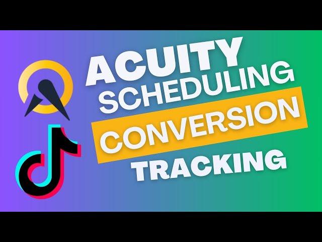 Acuity Appointment Scheduling Conversion Tracking for Tiktok Pixel