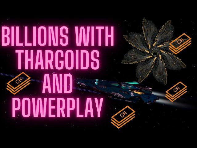 Billions with Thargoids and Powerplay *NURFED*