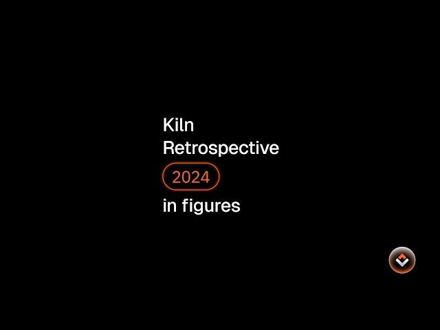 Kiln Retrospective 2024