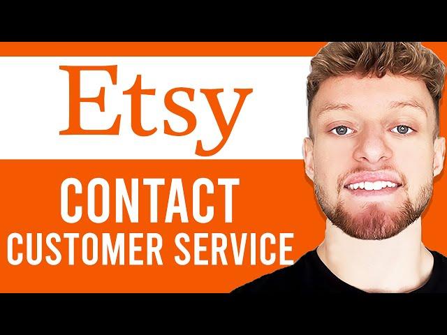 How To Contact Etsy Customer Service/Support