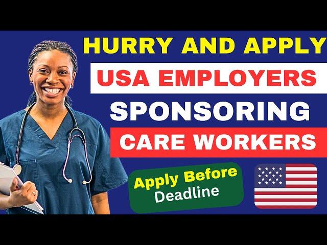 Get FREE USA Visa and Work in USA as a Care Worker , Send Your CV Here