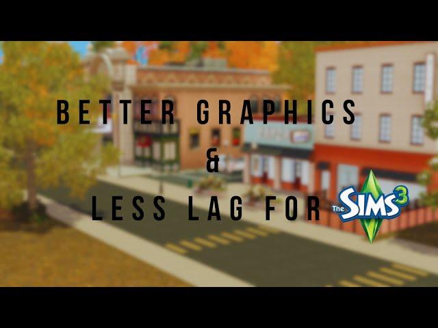 How to Get Better Graphics & Less Lag for the Sims 3 in 2024