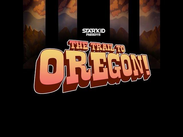 The Trail to Oregon!