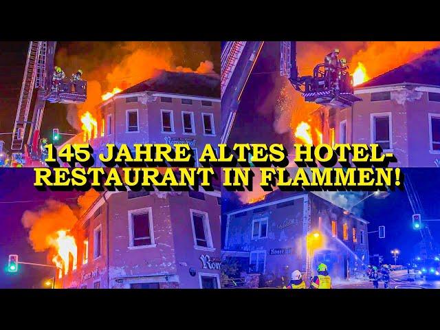 +++ GROSSFEUER: 145 JAHRE ALTES HOTEL-RESTAURANT IN FLAMMEN +++ 100 FEUERWEHRKRÄFTE im GROSSEINSATZ