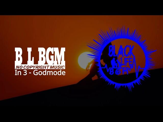 In 3 - Godmode | Ambient Calm Music | No Copyright Music | Black Life BGM