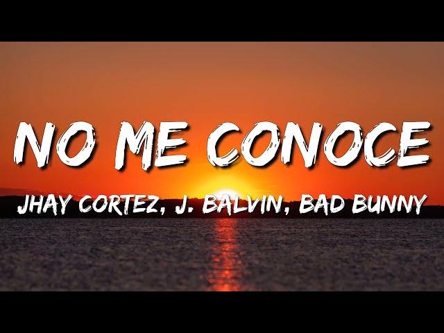 Jhay Cortez, J. Balvin, Bad Bunny – No Me Conoce (Letra\Lyrics)