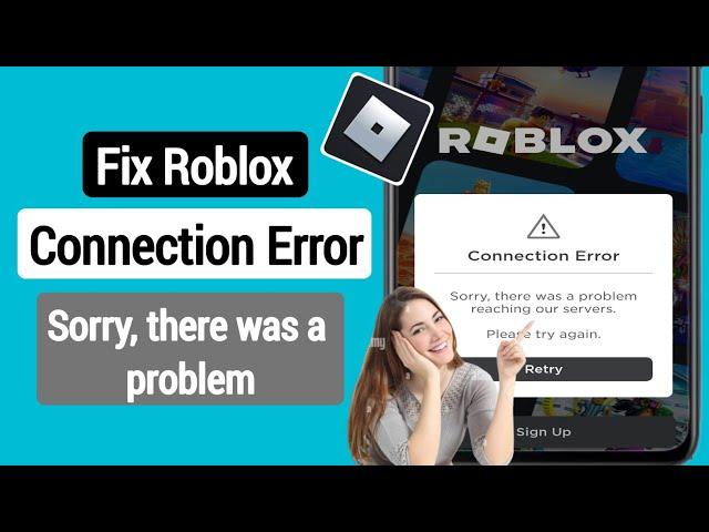 Fix Roblox Connection Error | Sorry, there was a problem reaching our servers. Please try again