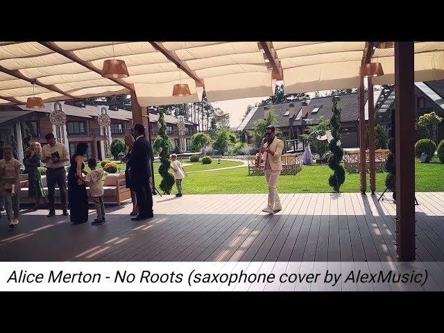 Alice Merton - No Roots (alto saxophone cover by AlexMusic)| Саксофонист на свадьбу Киев