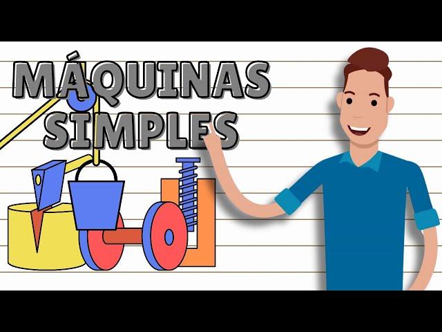 MÁQUINAS SIMPLES  - Principais informações