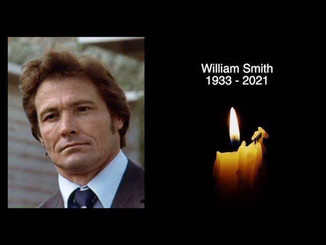 WILLIAM SMITH - R.I.P - TRIBUTE TO THE AMERICAN ACTOR WHO HAS DIED AGED 88