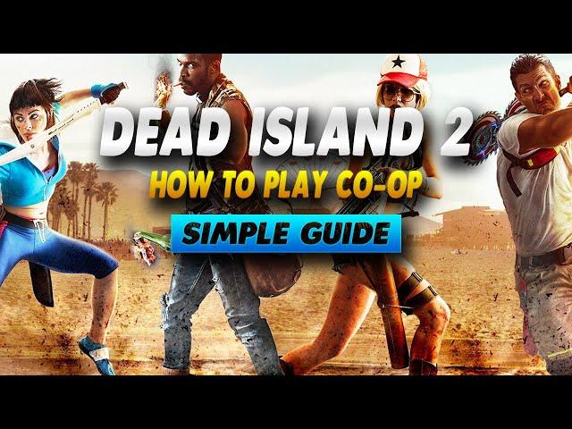 Dead Island 2 How To Play Co Op - Simple Guide