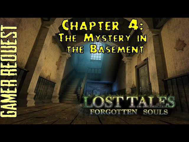 Let's Play - Lost Tales - Forgotten Souls - Chapter 4 - The Mystery in the Basement