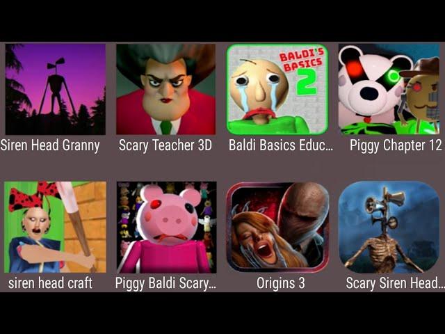 Siren Head Granny,Scary Teacher 3D,Baldi Basics Education,Piggy Chapter 12,Siren Head Craft,Origins3