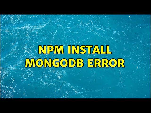 npm install mongodb error