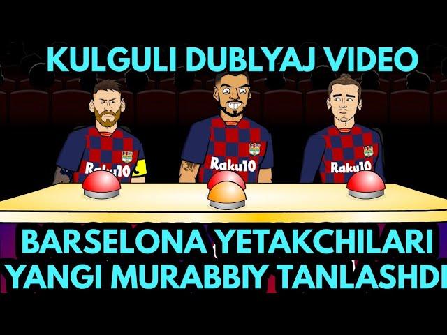 MESSI SUARES VA GRIZMAN BARSELONA JAMOASIGA YANGI MURABBIY TANLASHDI DUBLYAJ VIDEO