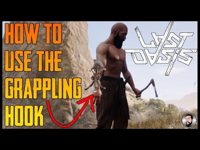 LAST OASIS - HOW TO USE THE GRAPPLING HOOK