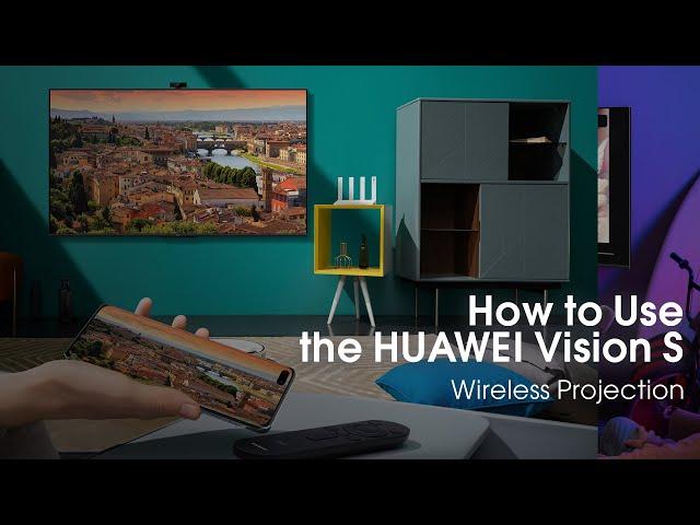 How to Use the HUAWEI Vision |  Wireless Projection