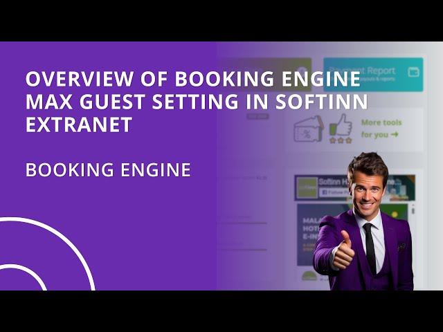 Overview of Booking Engine Max Guest Setting in Softinn Extranet (Hotel Booking Engine)