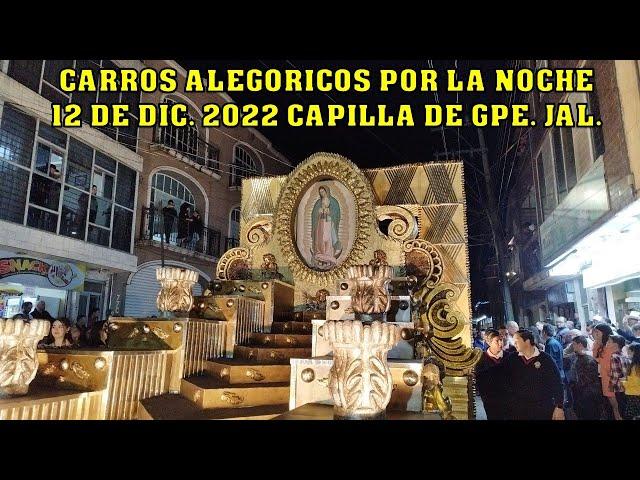 CARROS ALEGORICOS POR LA NOCHE CAPILLA DE GPE. DIC. 2022