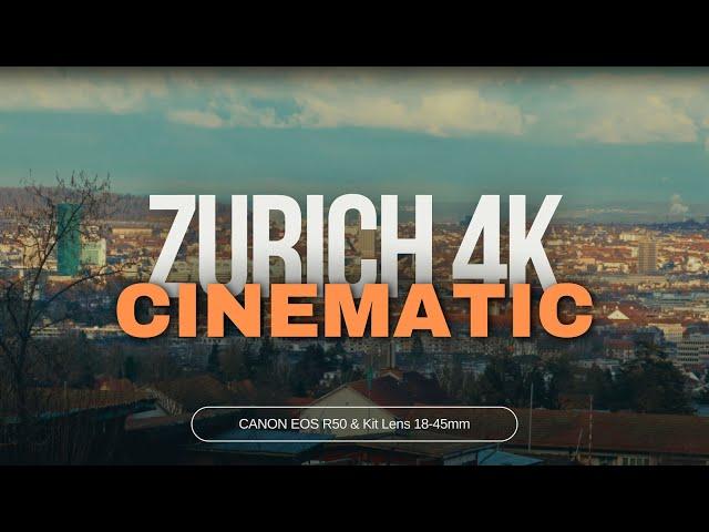 Zürich 4K - Canon EOS R50 Cinematic